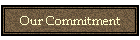 Our Commitment